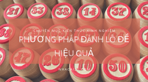 phương pháp đánh lô đề hiệu quả dễ trúng